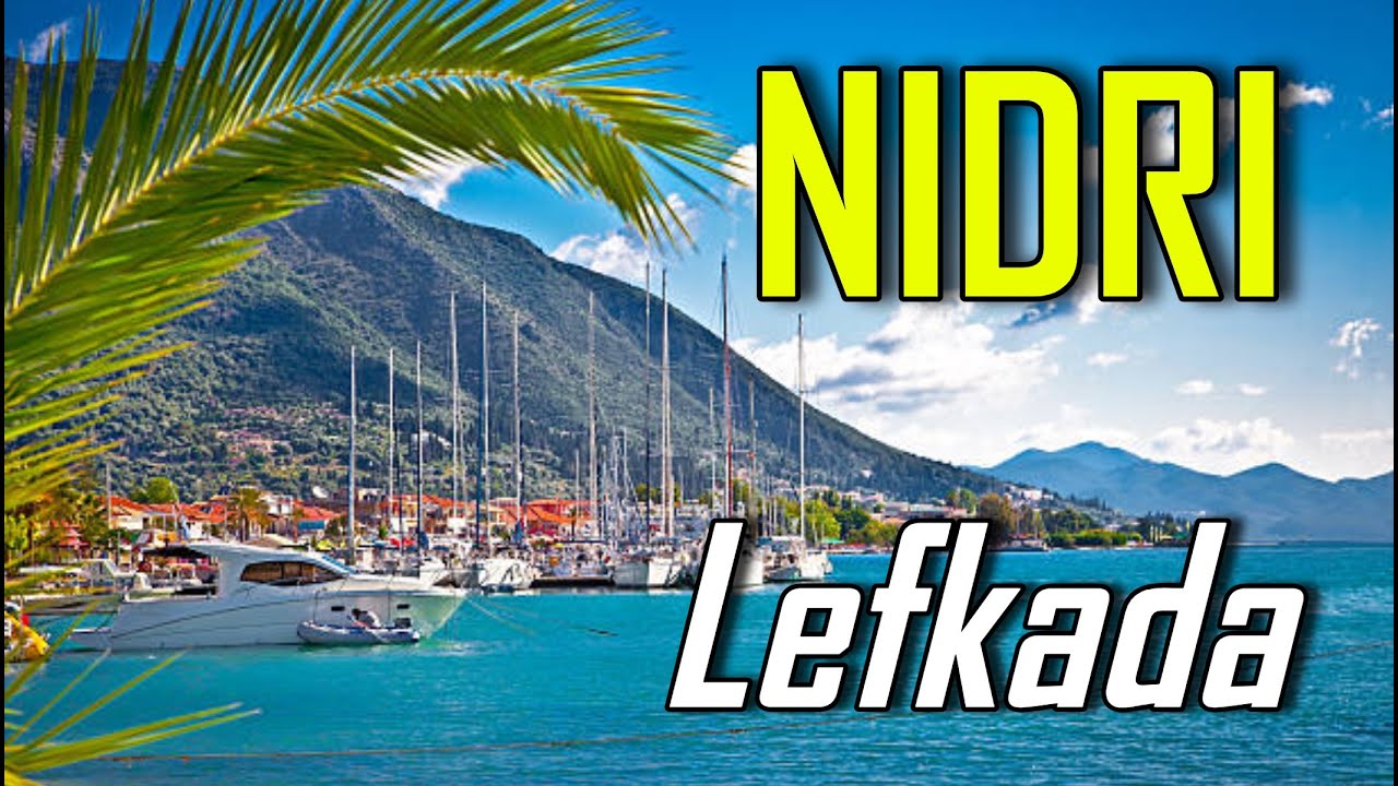 NIDRI Nydri, Lefkada  - Through The Eyes Of A Tourist