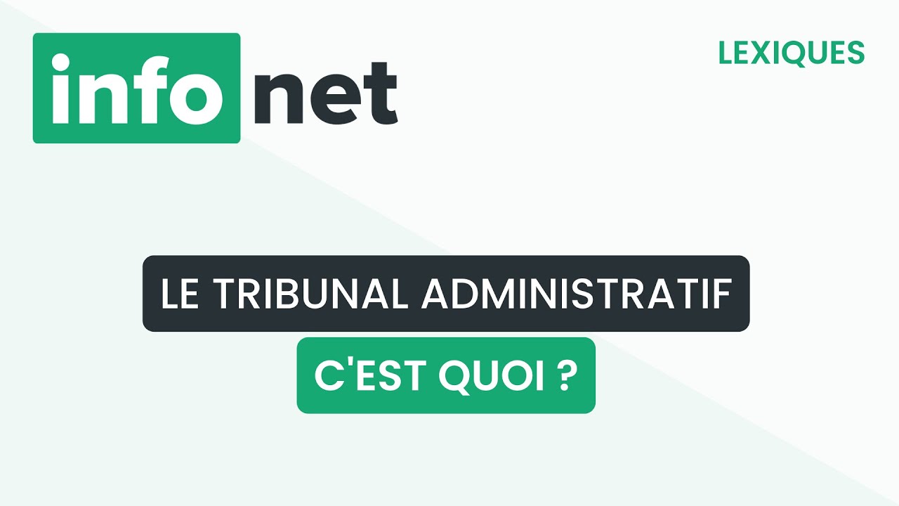 Le tribunal administratif, c'est quoi ? (définition, aide, lexique, tuto, explication)TIF
