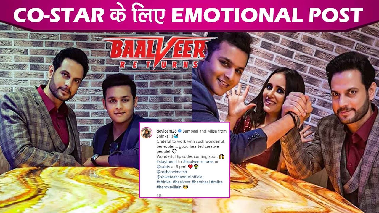 Baalveer Returns Fame Dev Joshi Shares Emotional Bond With Co-actors Roshan Vimarsh, Shweta Khanduri