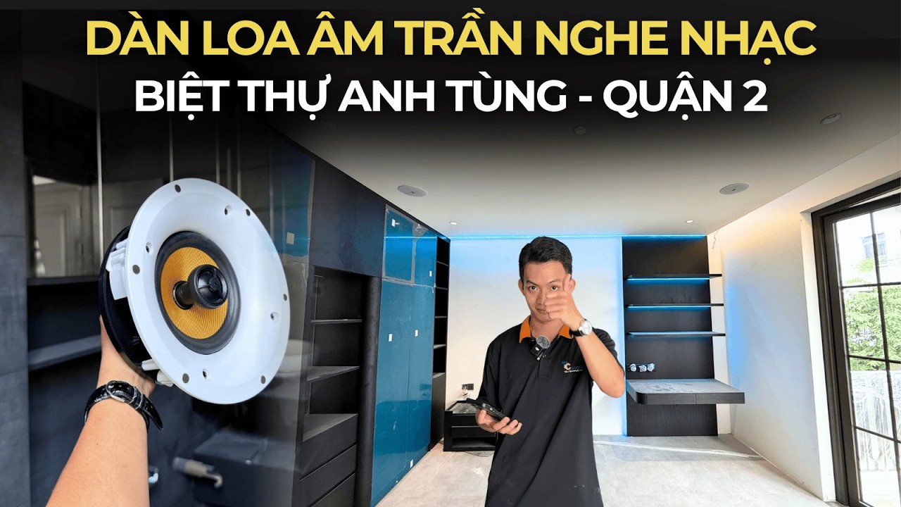 Dàn Loa không cần Amply cho biệt thự anh Tùng | Giải pháp 4 Loa âm trần không dây