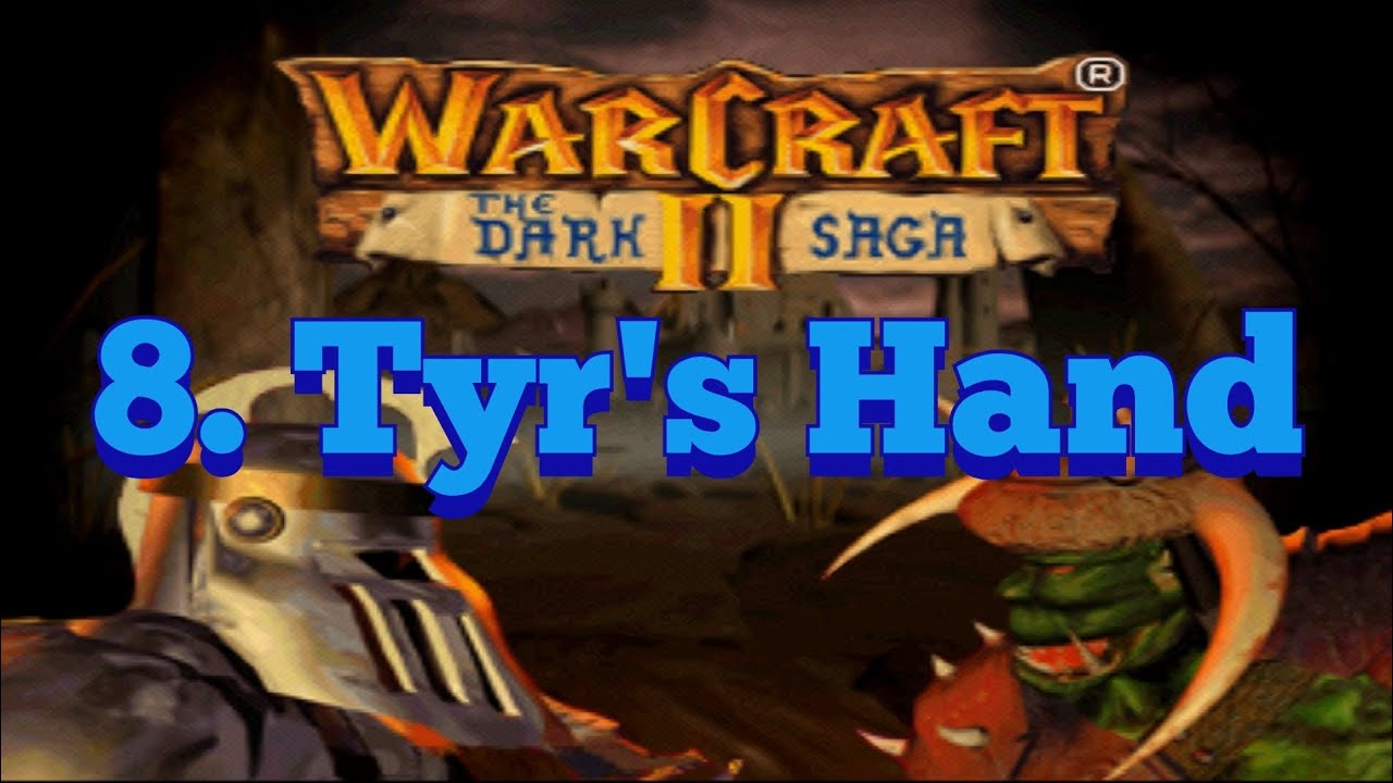 WarCraft 2 - 8. Tyr's Hand