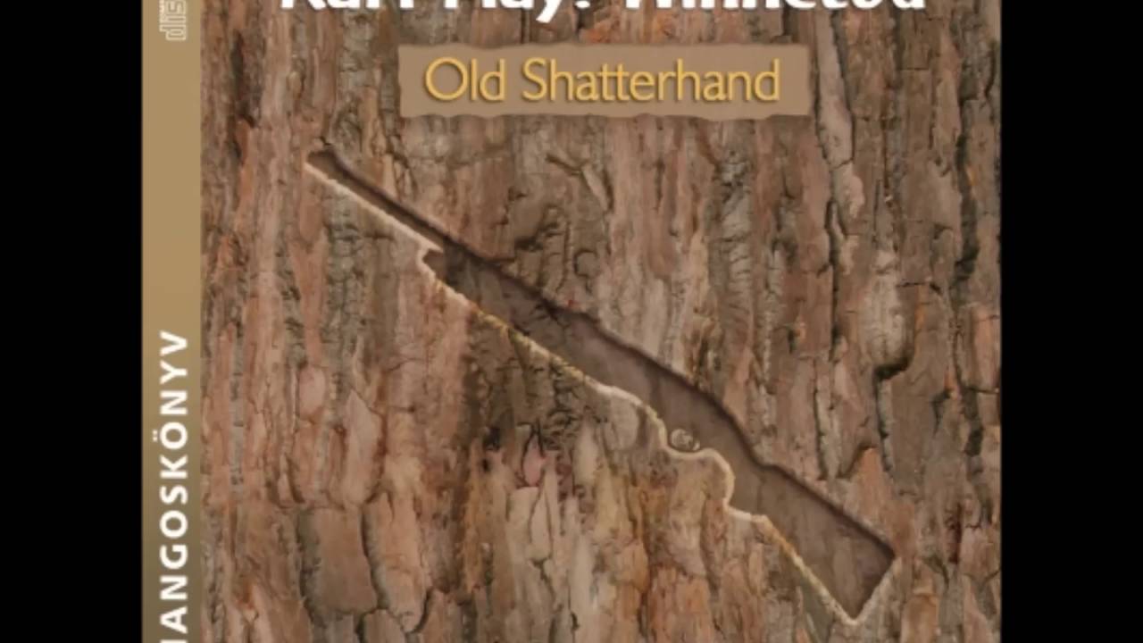 Karl May: Winnetou 1. - Old Shatterhand (A zöldfülű) Galambos Péter (Galamb) előadásában