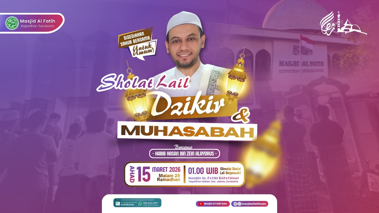 LIVE SHOLAT LAIL & DZIKIR MUHASABAH MASJID AL FATIH KEPATIHAN SURAKARTA