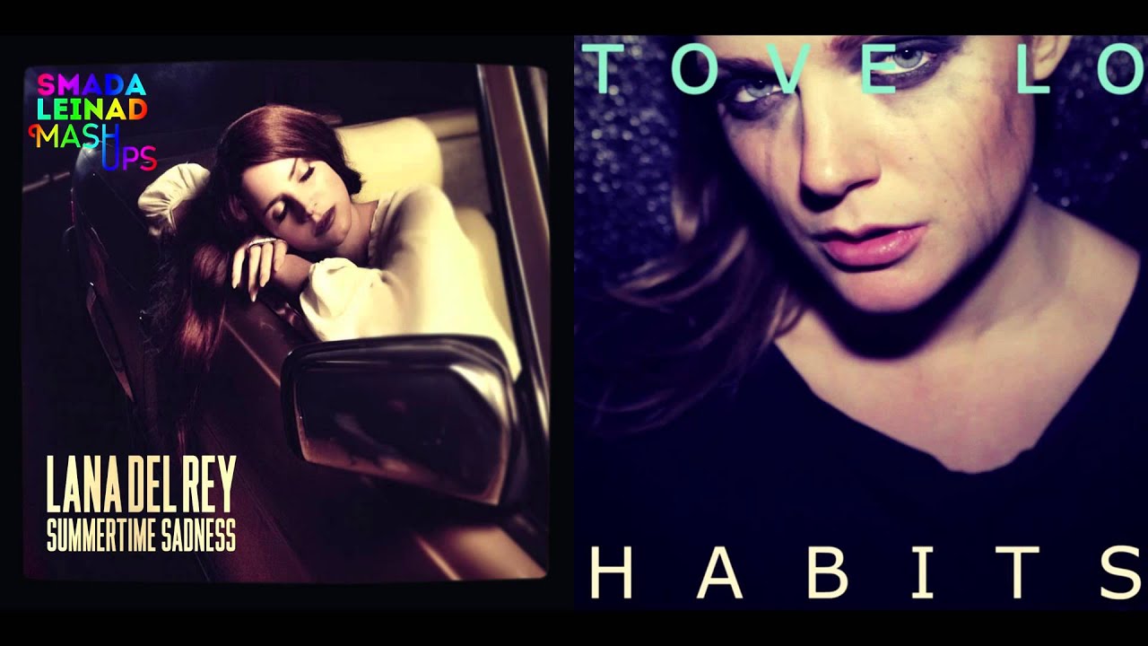 Lana Del Rey vs. Tove Lo - Summertime Habits (V2)