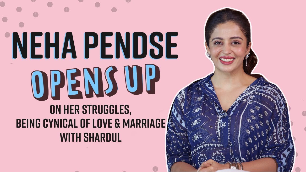 Neha Pendse gets candid about her struggles, past relationships making her cynical, marrying Shardul