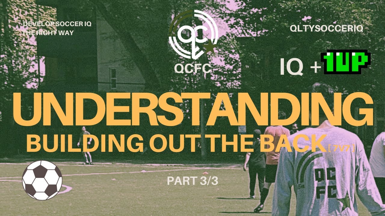 Understanding the cheat codes of building out the back | qltysoccerIQ