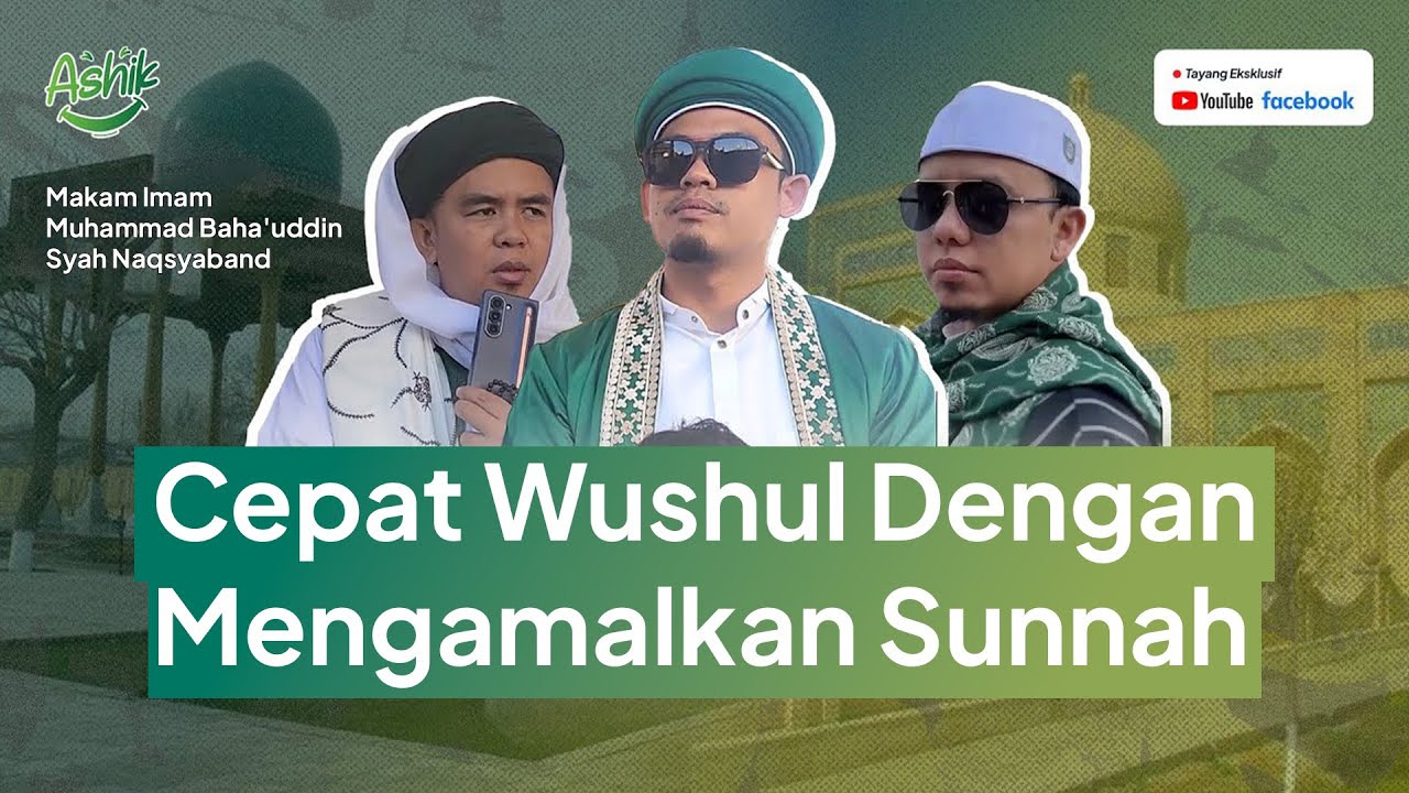 Cepat Wushul Dengan Mengamalkan Sunnah | Ziarah Uzbekistan Imam Muhammad Baha'uddin Syah Naqsyaband