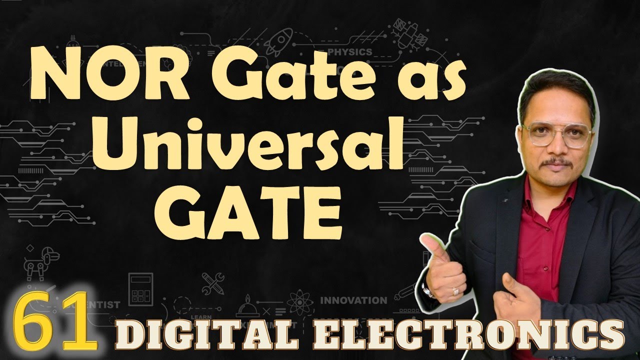 NOR as Universal GATE | Logic GATEs