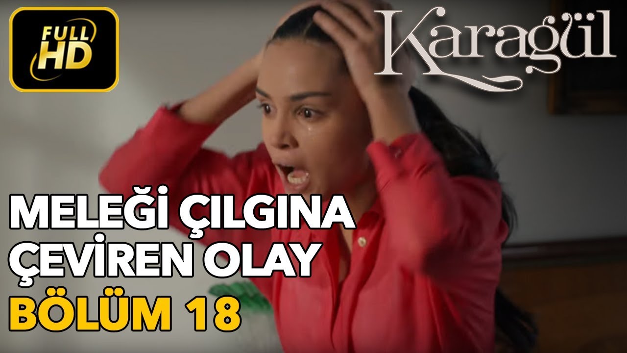 Karagül 18. Bölüm / Full HD (Tek Parça) - Meleği Çılgına Çeviren Olay
