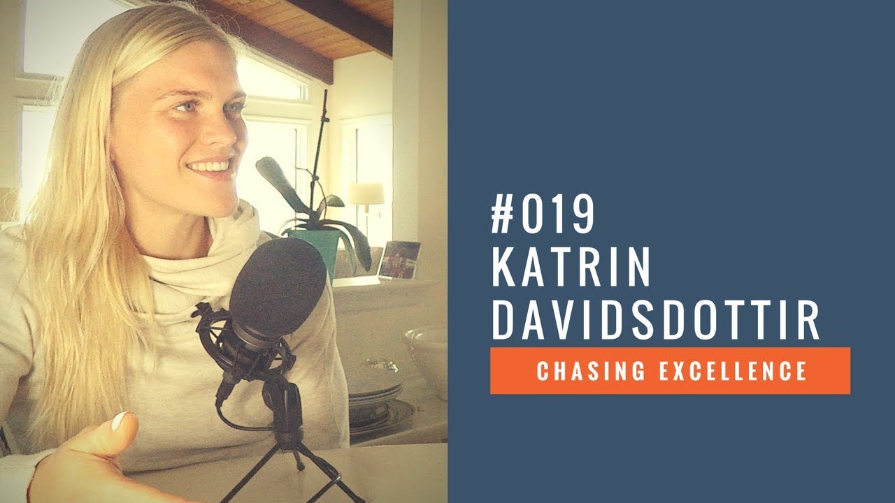 Katrin Davidsdottir || Chasing Excellence with Ben Bergeron || Ep#019