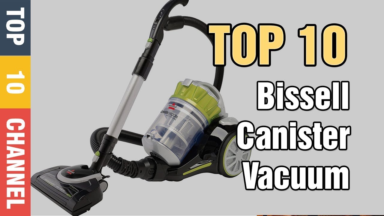 Top 10 Best Bissell Canister Vacuum 2020 Reviews
