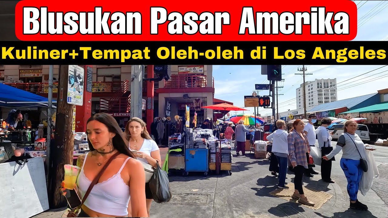 Kehidupan Pedagang Pasar Amerika Kawasan Menengah Los Angeles