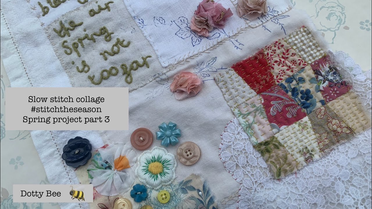 Slow Stitch Collage Part 3 - Spring #slowstitch #collage #handembroidery