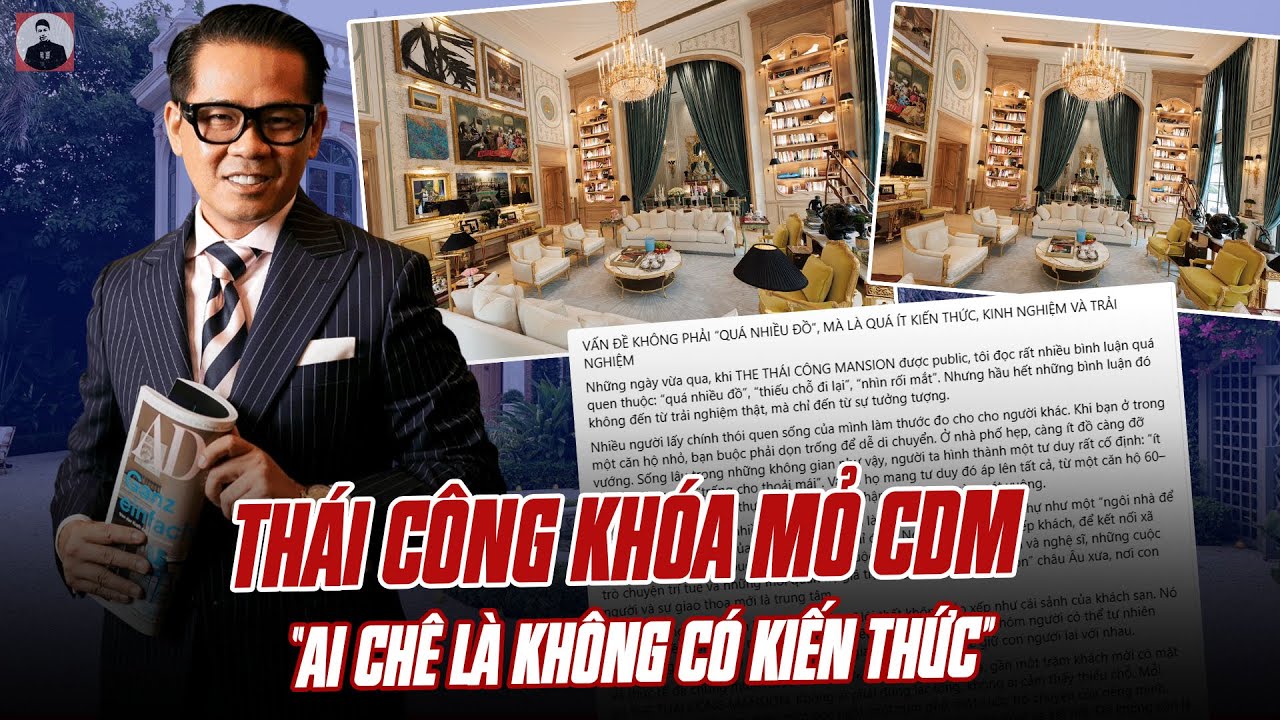 BỊ CDM CHÊ BIỆT THỰ CỦA MÌNH SẾN, THÁI CÔNG KHÓA MỎ CDM: “AI CHÊ LÀ KHÔNG CÓ KIẾN THỨC”