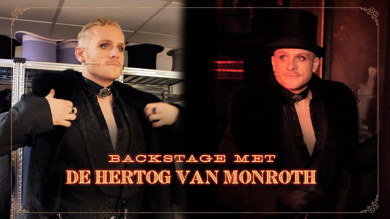 Backstage met Hertog van Monroth | Moulin Rouge! De Musical
