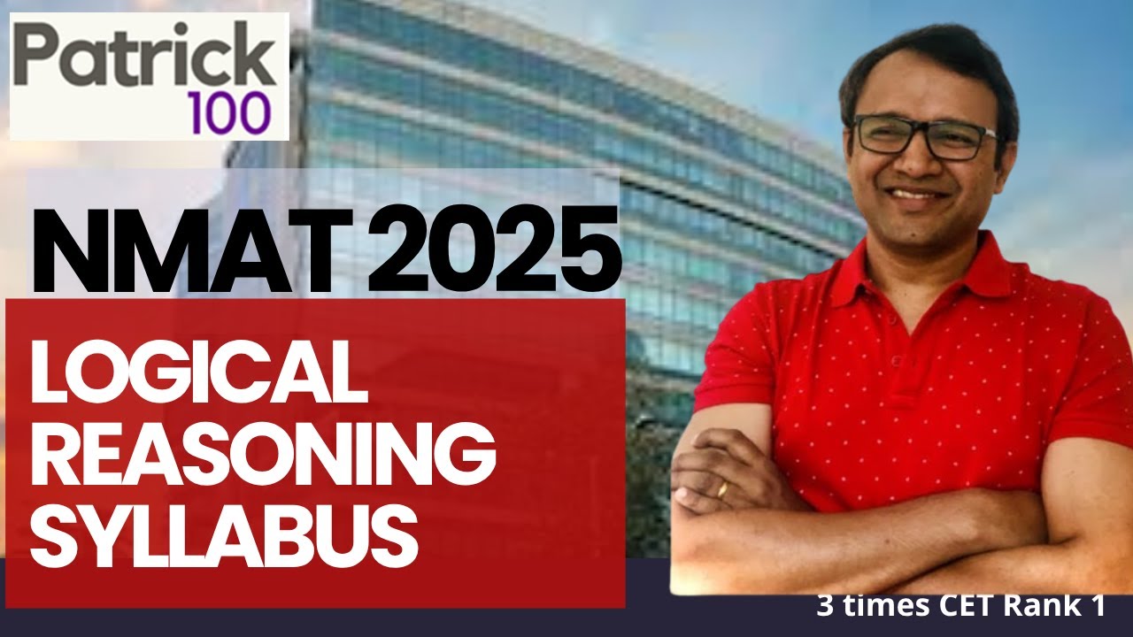 NMAT Logical Reasoning Syllabus Explained | Section Timing and Pattern | Patrick Dsouza
