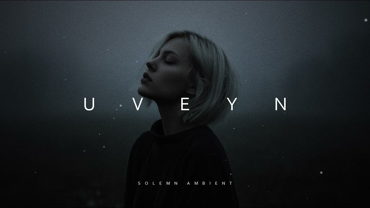 UVEYN // Solemn Dark Ambient Soundscapes