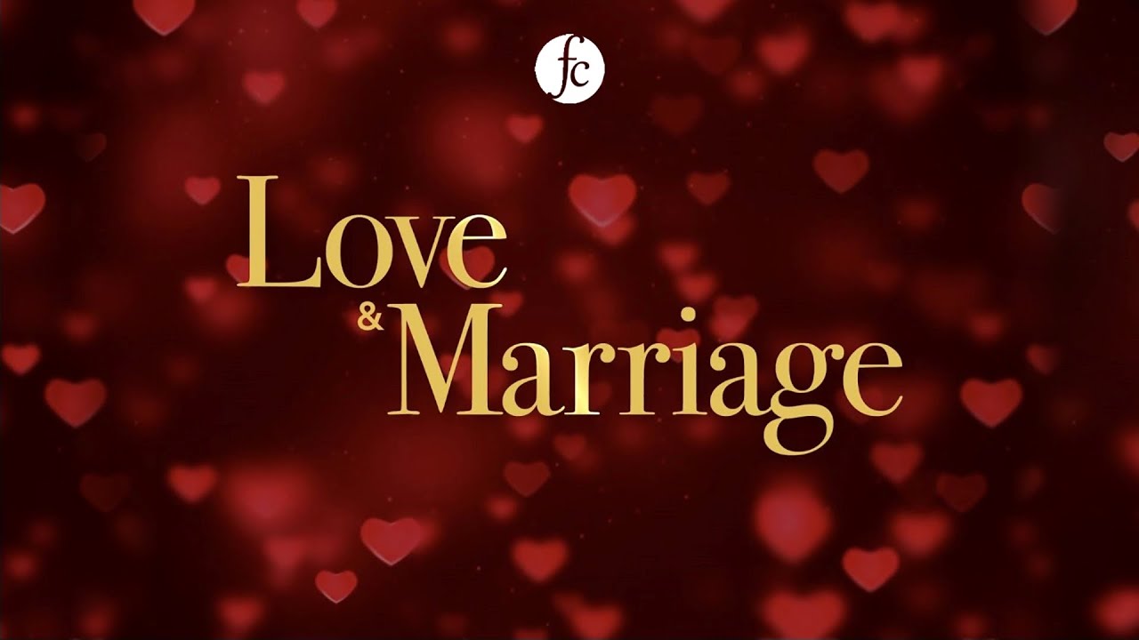 Love & Marriage - 2/17/2024