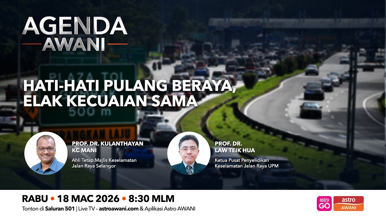 Agenda AWANI: Hati-hati pulang beraya, elak kecuaian sama