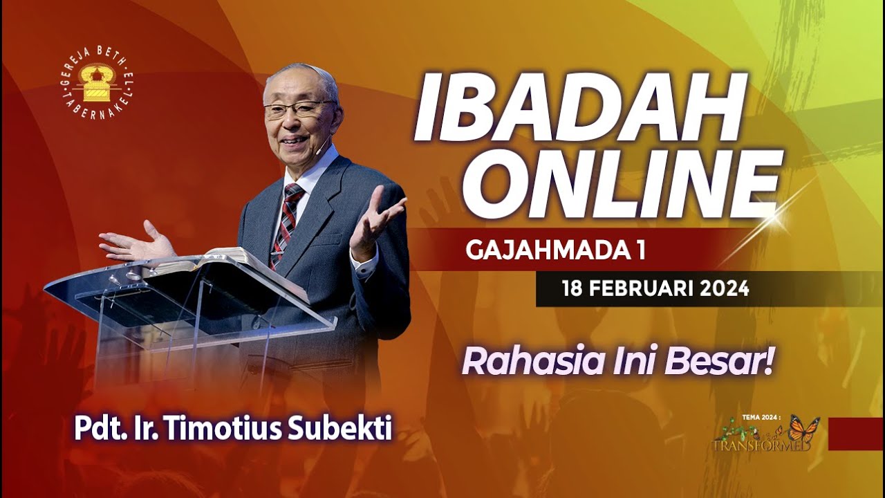 Pdt. Ir. Timotius Subekti - RAHASIA INI BESAR! - 18.02.2024 - IBADAH ONLINE GAJAHMADA 1