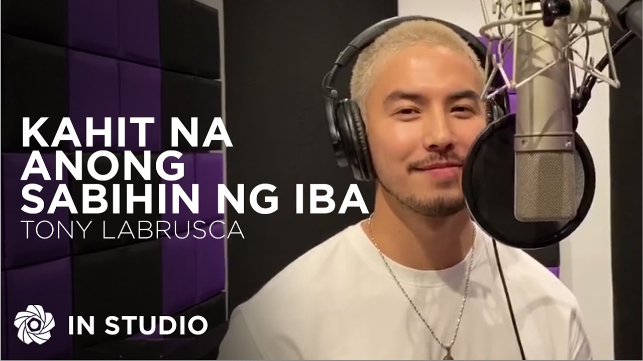 Kahit Na Anong Sabihin Ng Iba - Tony Labrusca (In Studio) | 