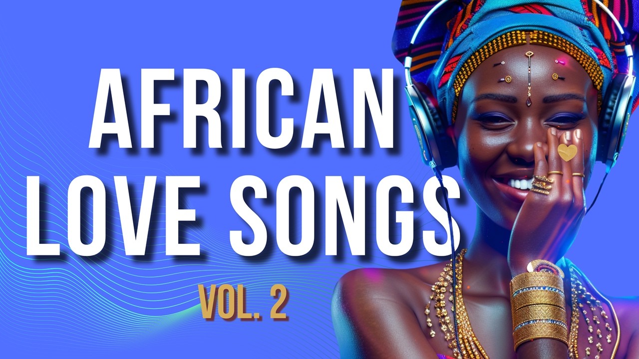 African Love Songs That Will Heal Your Heart & Soul | The Most Beautiful Mix Vol. 2 🌍