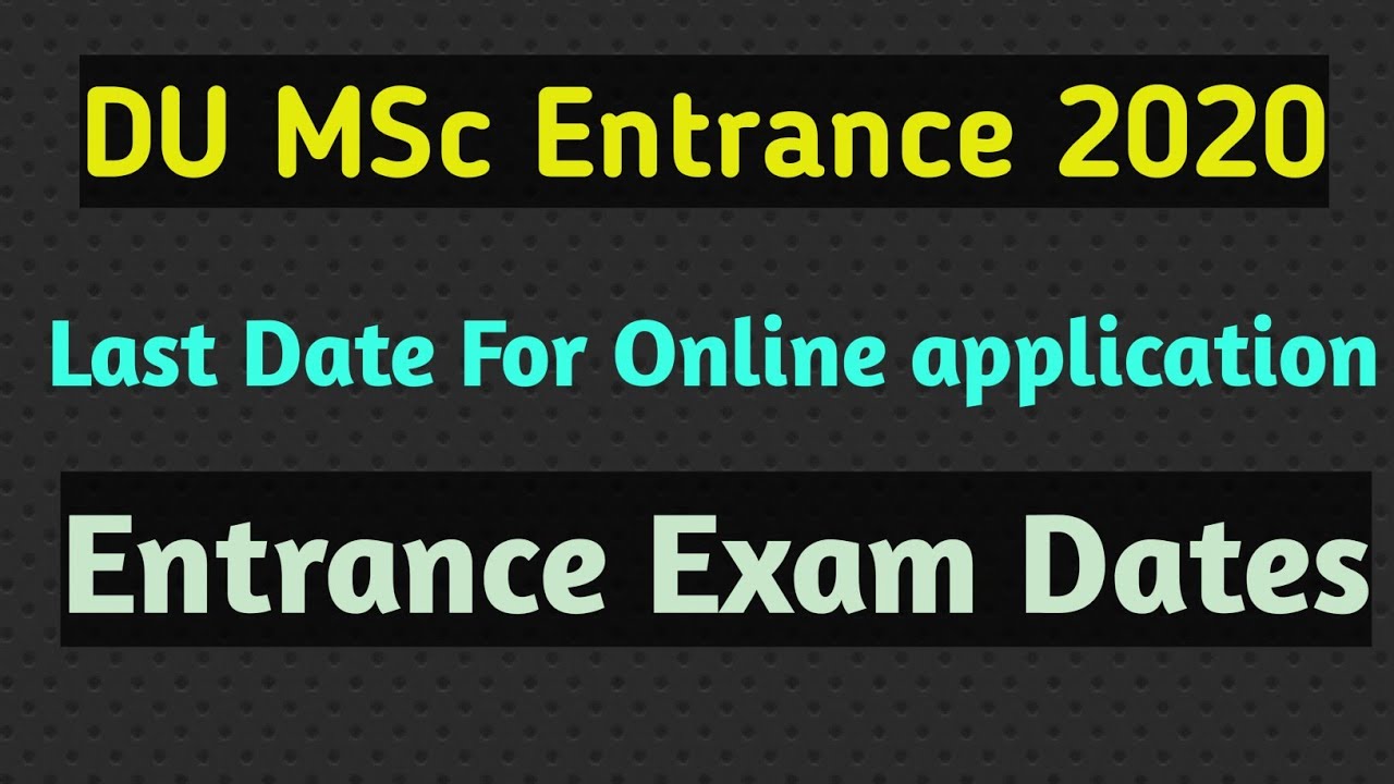 Du Msc Entrance 2020 || Last Date || Entrance Exam Dates || Du 2020 Notifications || Msc Chemistry