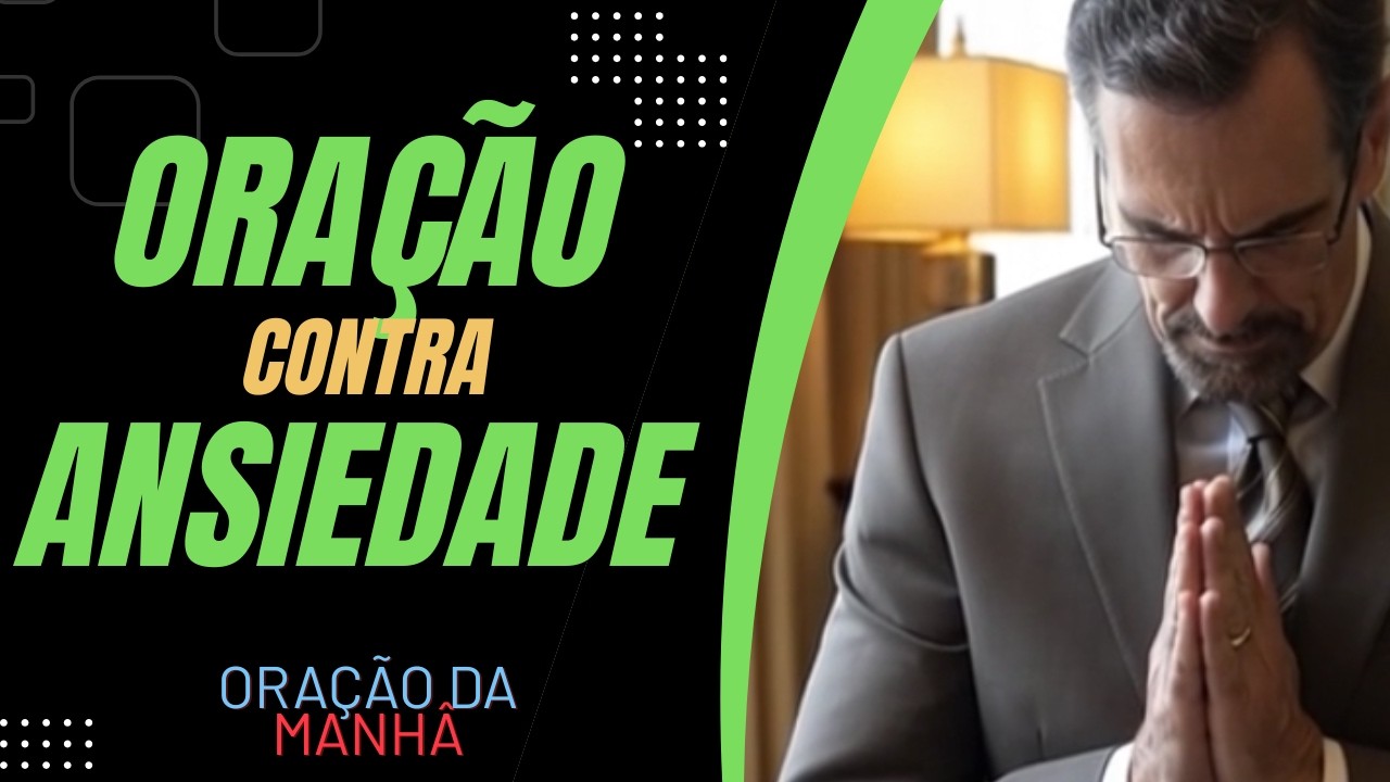 FORTALEÇA SUA FÉ COM ESTA PODEROSA ORAÇÃO DA MANHÃ, ELIMINE A ANSIEDADE E CONECTE-SE COM DEUS