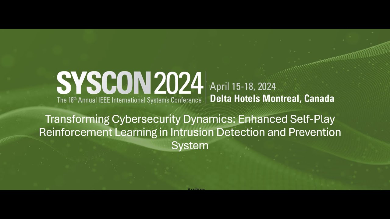 Transforming Cybersecurity Dynamics Presentation IEEE SysCon 2024 | Montreal, Canada