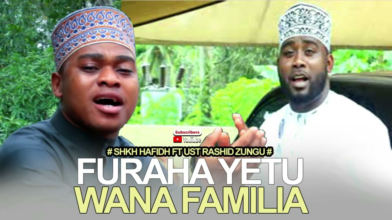 FURAHA YETU WANAFAMILIA_ SHKH HAFIDH FT RASHID ZUNGU