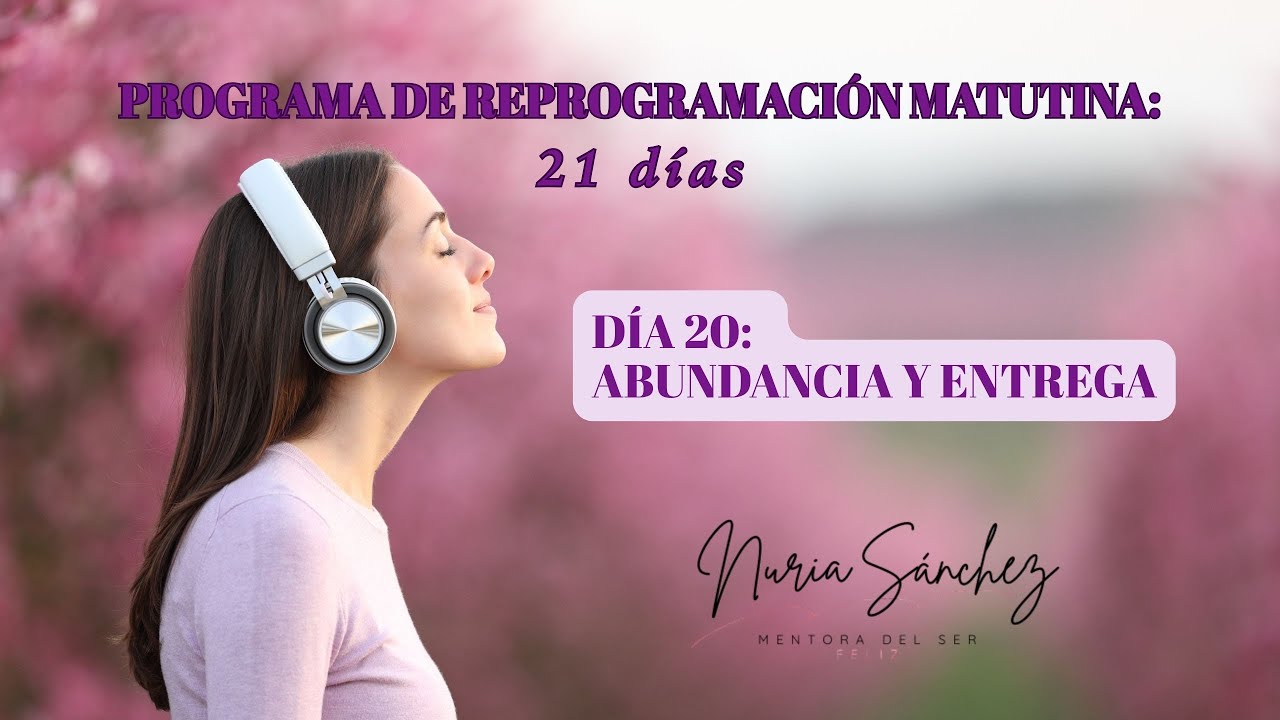 DÍA 20: ABUNDANCIA Y ENTREGA