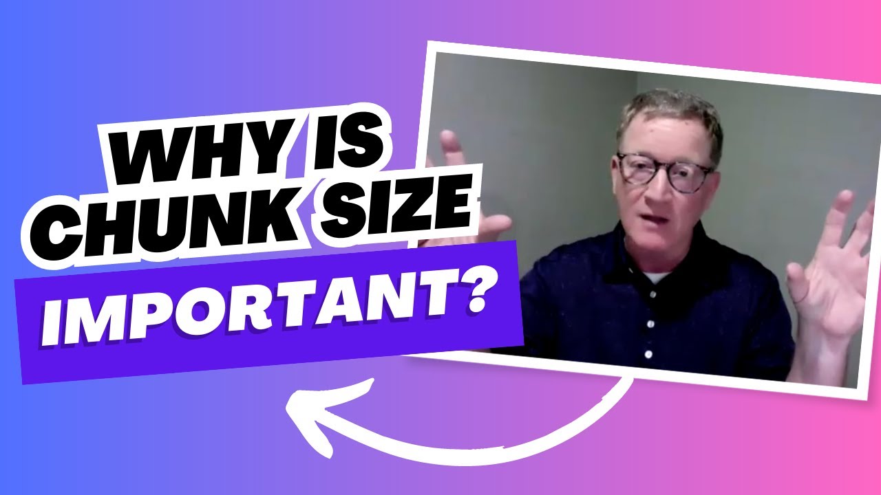 Why is Chunk Size Important?