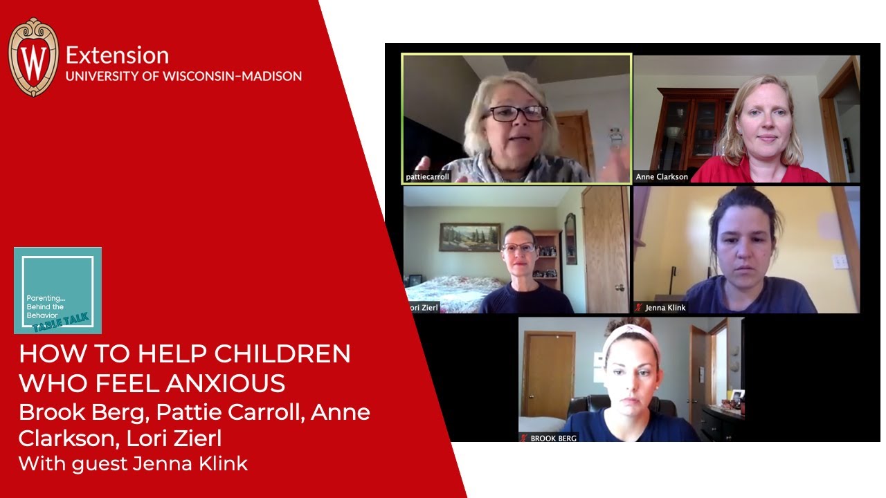 How To Help Children Who Feel Anxious (A Parenting . . Behind the Behavior Table Talk)