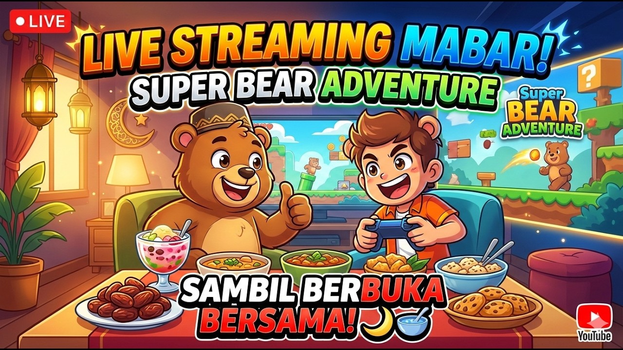 MABAR SUPER BEAR ADVENTURE! Sambil Buka Puasa Bareng Kalian 🧸