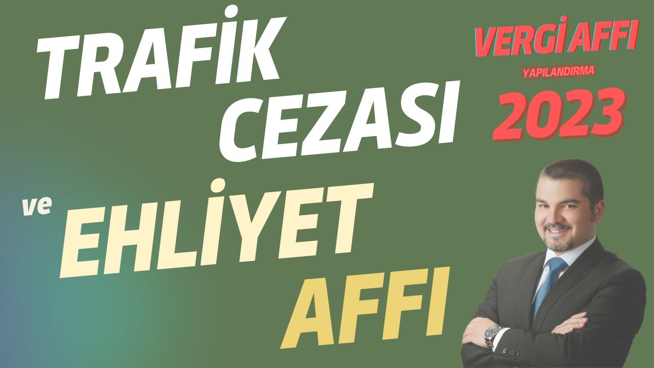 Trafik cezası ve ehliyet affı 2023 / Ehliyet geri alma / Ceza puanlarının silinmesi / Nasıl ödenir?