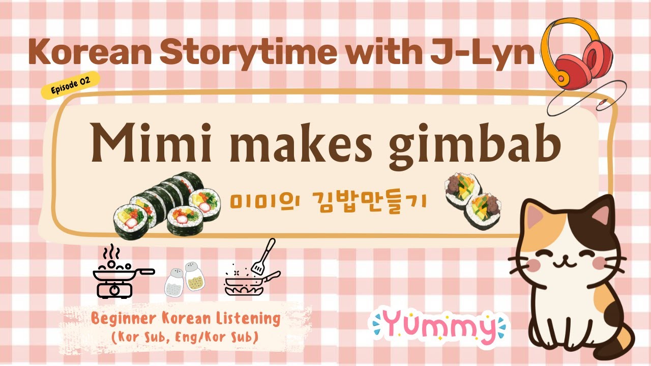 [KOR/ENG, Beginner Korean Listening] Ep2.Mimi makes gimbap.