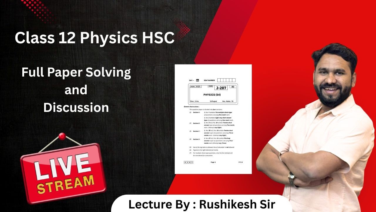 🔴 Physics Paper Answers | Today Live - Full discussion | 12 Physics HSC | By Rushikesh Sir