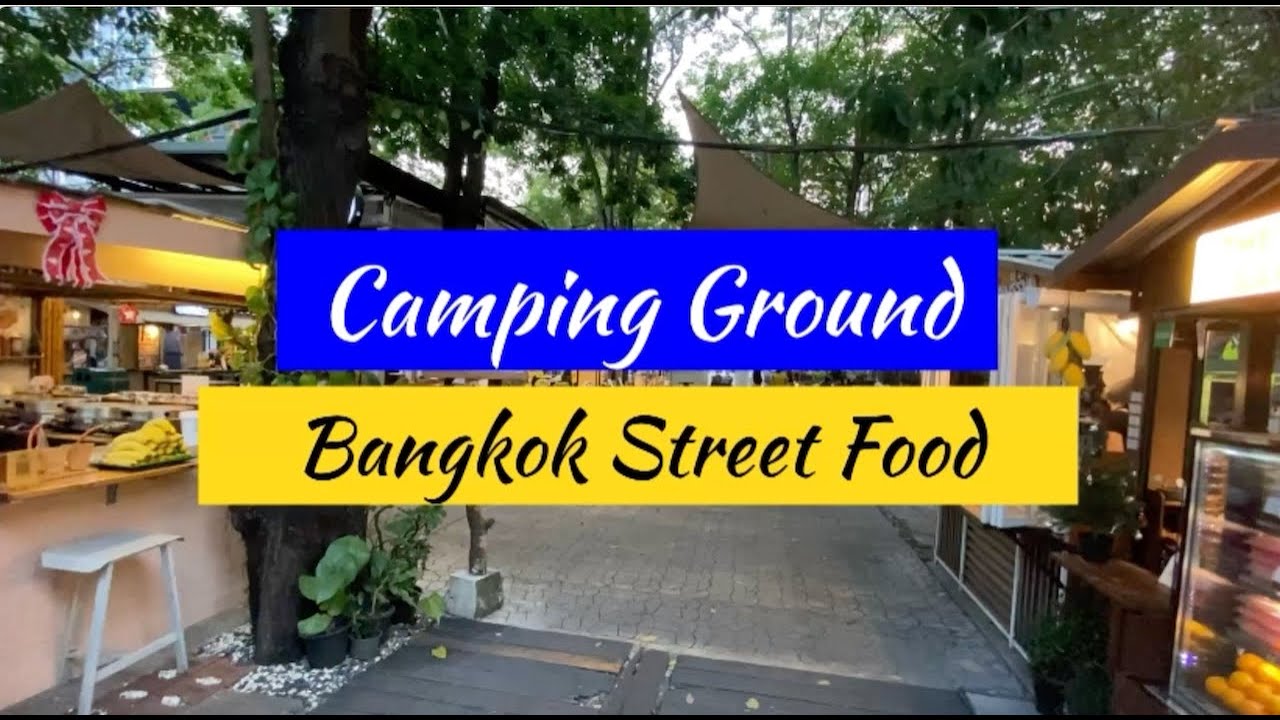 Don't go to Chatuchak Market - Come to Camping ground - Bangkok street food paradise