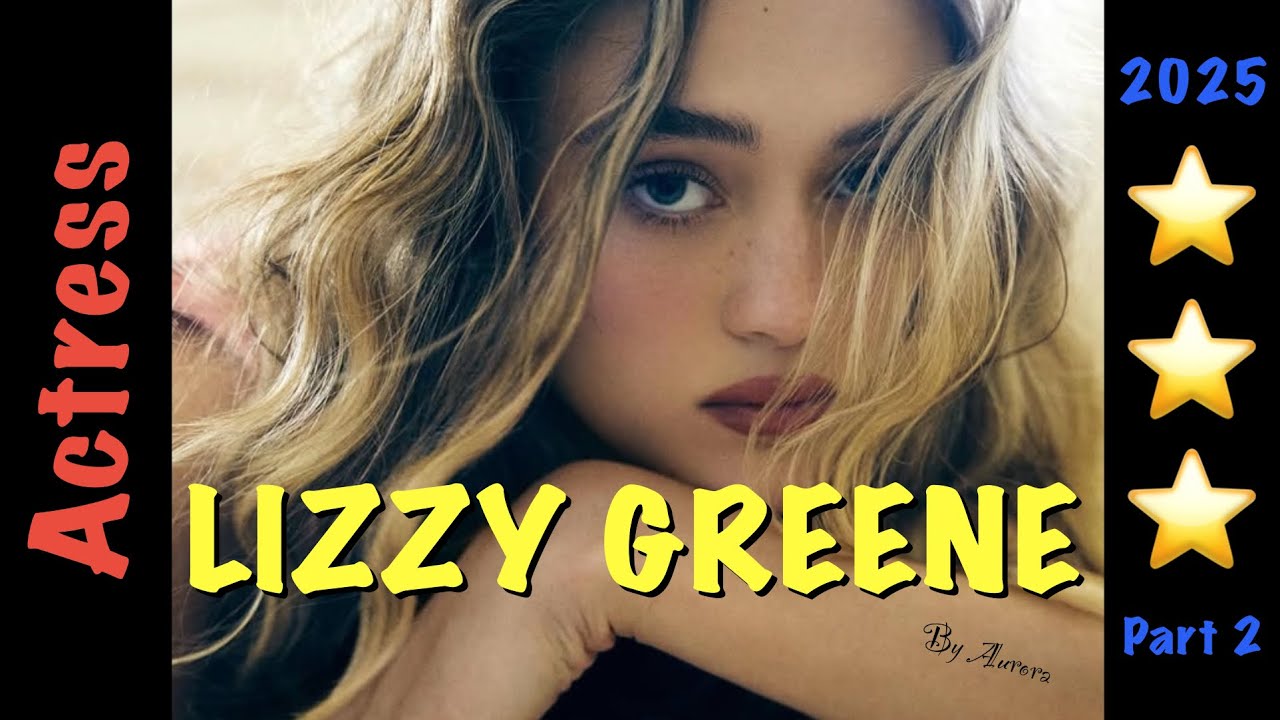 ⭐️LIZZY GREENE⭐️2025⭐️Part 2⭐️