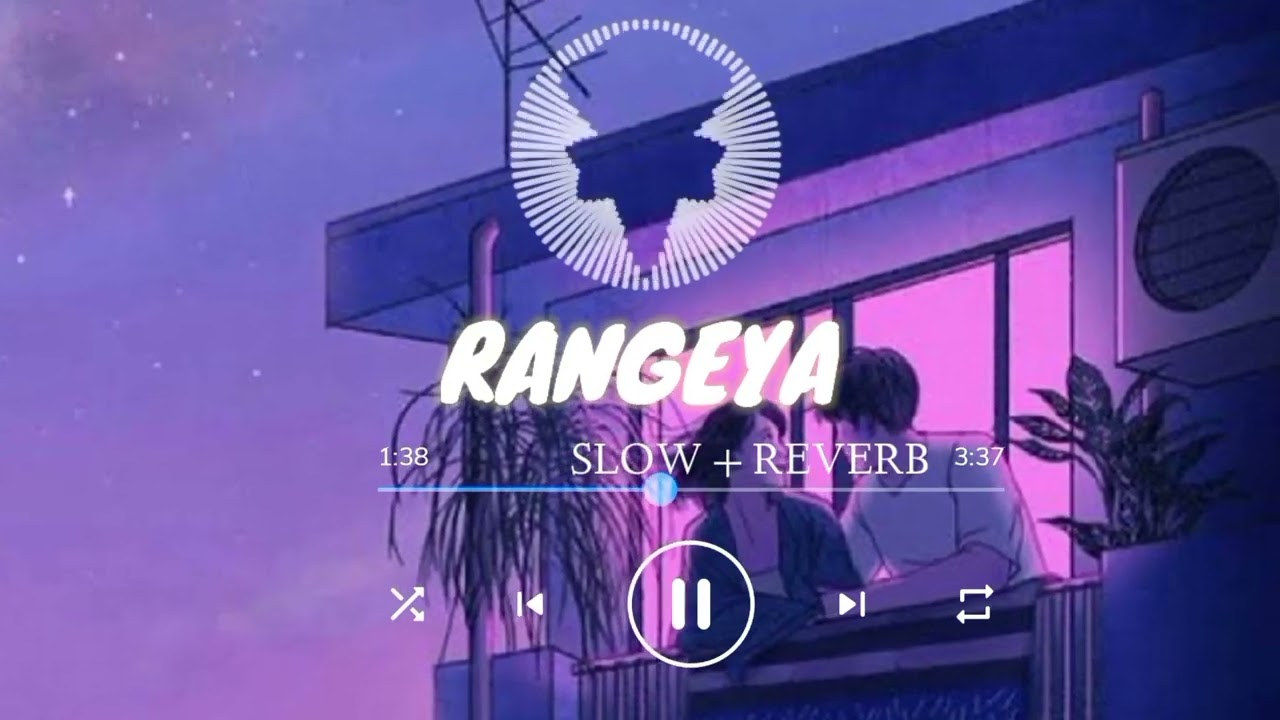 RANGEYA || Shubham shirule || Romy [ slow + reverb ] lo-fi song // lofi song ka bhandar .
