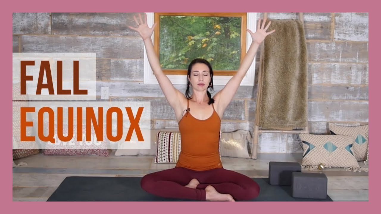 Fall Equinox Yoga - Slow Vinyasa Flow to Honor The Seasons