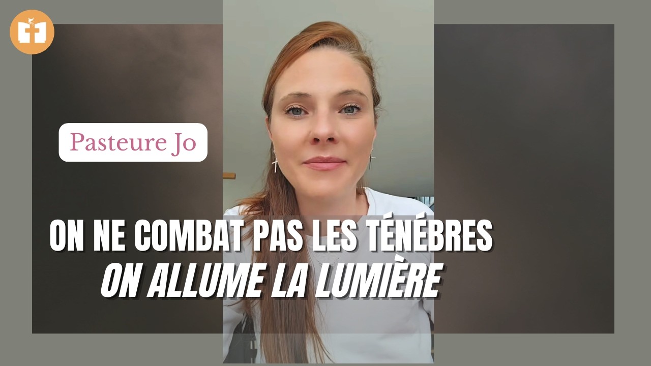 On ne combat pas les ténèbres, on allume la lumière.
