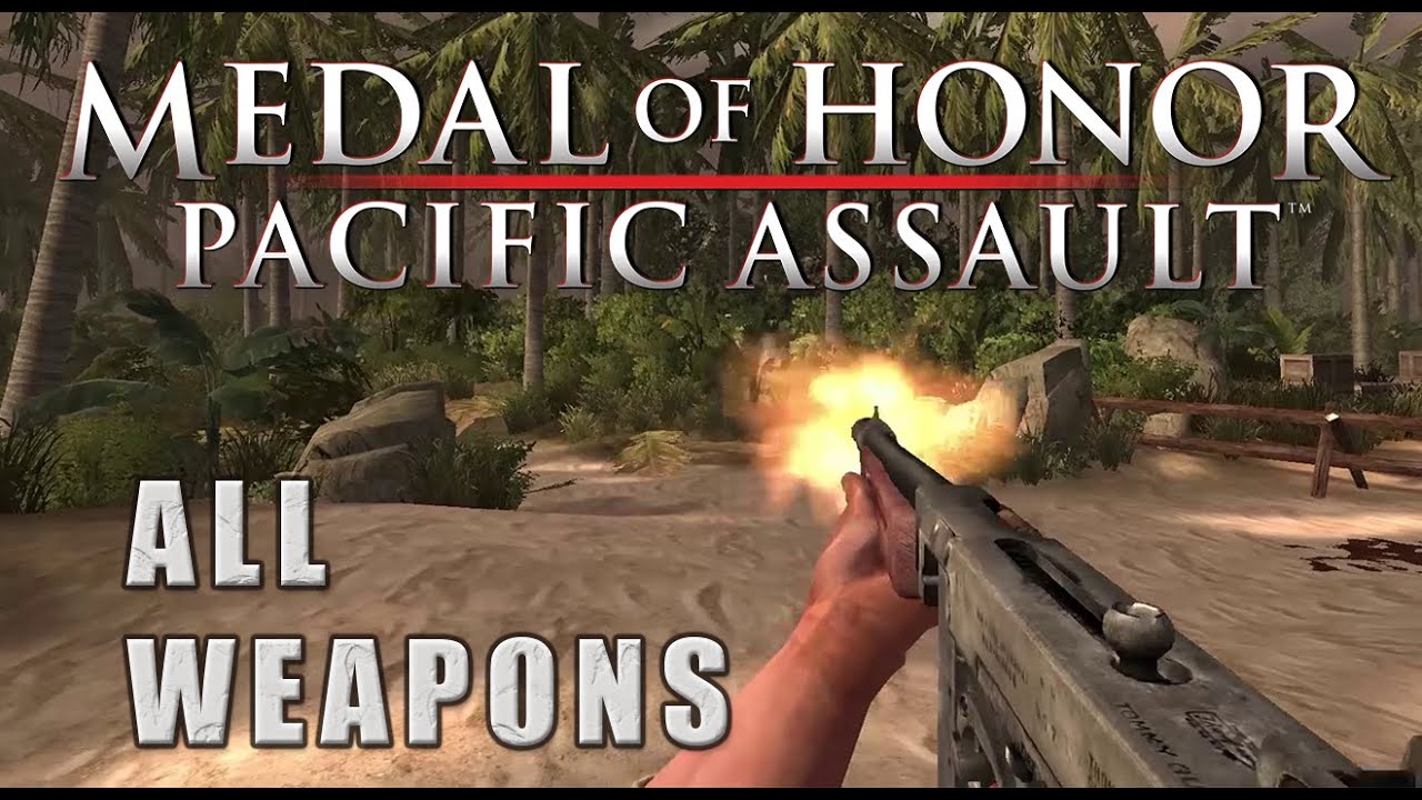 Medal of Honor: Pacific Assault (2004)  - All weapons