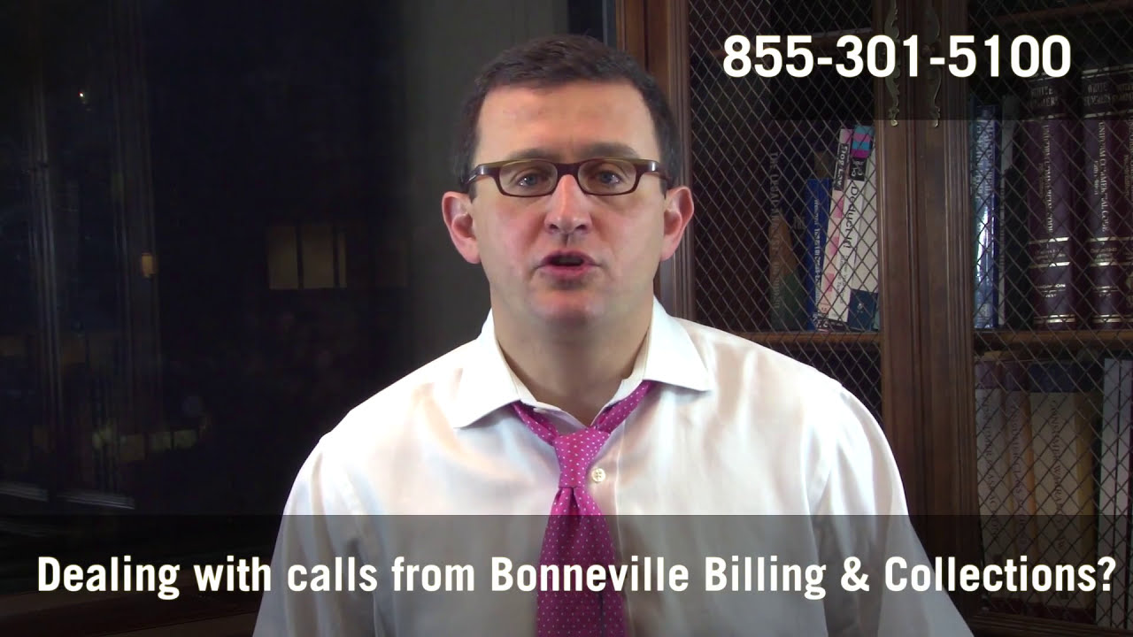 Bonneville Billing & Collections Calling? | Debt Abuse + Harassment Lawyer