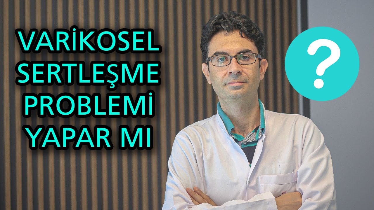 VARİKOSEL, SERTLEŞME PROBLEMİ YAPAR MI? Do&ccedil;. Dr. Muhsin Balaban #varikosel #sertleşme