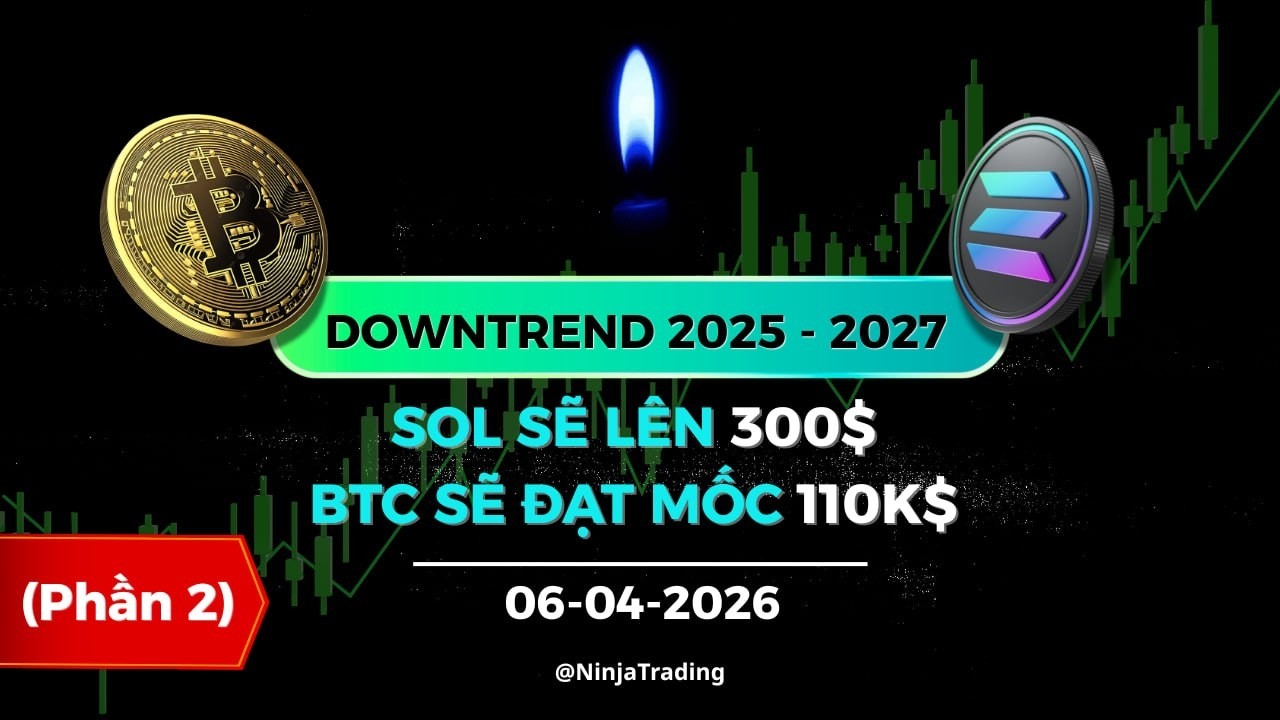 PH&Acirc;N T&Iacute;CH CRYPTO NG&Agrave;Y 06-04-2026 | DOWNTREND 2025-2027 | 2026 BTC L&Ecirc;N 110K V&Agrave; SOL L&Ecirc;N 300$ PHẦN 2