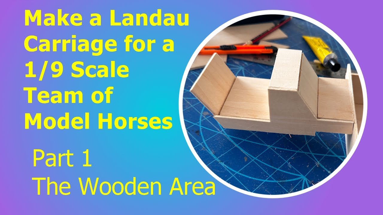 Make a Model Horse Landau Carriage - Part 1 - Great for a team of Breyer or Stone Horses