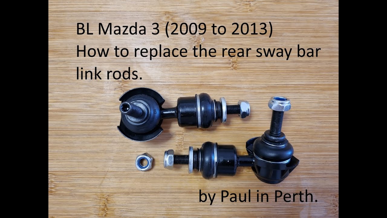 BL Mazda 3: Replace the rear sway bar link rods. 2009 2010 2011 2012 2013 2nd gen click suspension