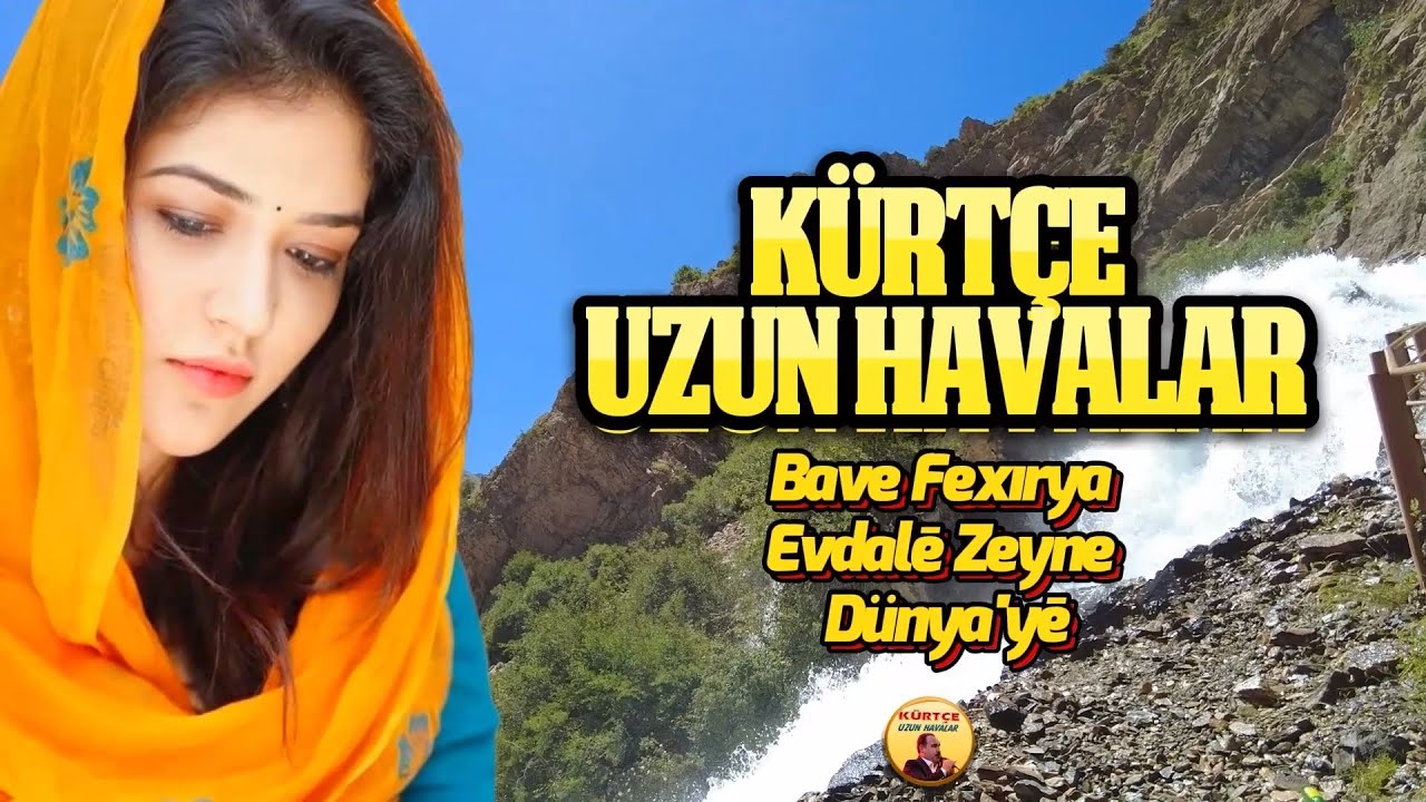 Kürtçe Uzun Havalar - Bavê Fexırya - Evdalē Zeynê  - Dünya'yē - Dertli Duygulu Yanık Stran