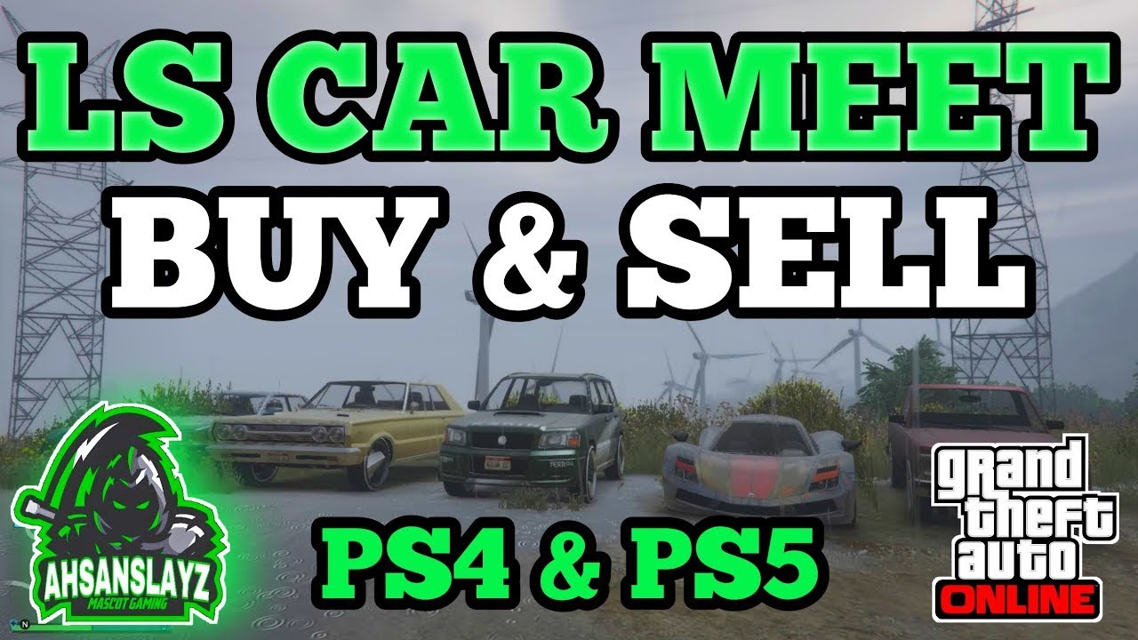 GTA 5 LS CAR MEET BUY & SELL MODDED CARS PS5 & PS4 | GTA 5 BUY & SELL